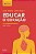 Livro Educar o coração: O aprendizado da vida - Imagem 1