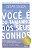 Livro Você é do tamanho dos seus sonhos - Imagem 1