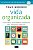 Livro Vida organizada: Como definir prioridades e transfo... - Imagem 1