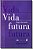 Livro Vida Futura - Imagem 1
