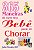 Livro 365 maneiras de fazer seu bebê parar de chorar - Imagem 1