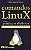 Livro Comandos Linux - Pratico E Didatico - Ed. Compacta - Imagem 1