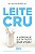 Livro Leite cru: a verdade que vai mudar sua vida! - Imagem 1
