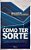 Livro Como ter sorte: Treze técnicas para descobrir e apr... - Imagem 1