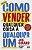 Livro Como Vender Qualquer Coisa A Qualquer Um (Ed. Revis... - Imagem 1