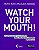 Livro Watch your mouth!: Dicionário de vulgarismos, insul... - Imagem 1