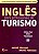 Livro Inglês para profissionais de turismo: English for t... - Imagem 1