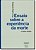 Livro Ensaio Sobre A Experiência Da Morte E Outros Ensaios - Imagem 1