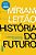 Livro História do Futuro: O Horizonte do Brasil no Século... - Imagem 1
