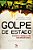 Livro Golpe de Estado: O espírito e a herança de 1964 ain... - Imagem 1