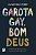 Livro Garota gay, bom Deus: a história de quem eu era e d... - Imagem 1