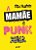 Livro A mamãe é punk: Crônicas da adolescência - Imagem 1