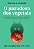 Livro O paradoxo dos vegetais: Os perigos ocultos em alim... - Imagem 1