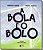 Livro A Bola E O Bolo - Imagem 1
