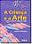 Livro A Criança e a Arte - O dia a dia na sala de aula - Imagem 1
