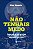 Livro Não Tenhais Medo - Como Salvar Sua Própria Ceia De ... - Imagem 1
