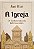 Livro A Igreja - Os Fundamentos Da Reforma Cristã - Imagem 1