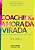 Livro Coaching a hora da virada: organize sua vida, super... - Imagem 1