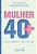 Livro Mulher 40+: Transformação e protagonismo - Imagem 1