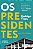 Livro Os presidentes: a história dos que mandaram e desma... - Imagem 1