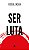 Livro Ser luta - Imagem 1