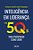 Livro Inteligência Em Liderança: Os 5Qs Para Prosperar Co... - Imagem 1