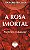 Livro A Rosa Imortal - Imagem 1