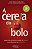 Livro A Cereja Do Bolo - Negociação Persuasiva: O Poder D... - Imagem 1
