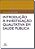 Livro Introdução à investigação qualitativa em saúde públ... - Imagem 1