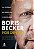 Boris Becker Por Dentro: As Vitórias. As Derrotas. O Recomeço. - Imagem 1