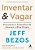 Inventar & Vagar: Príncipios e Filosofias da Amazon e Blue Origin - Imagem 1