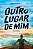 Outro Lugar De Mim - Imagem 1