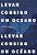 Levar Consigo Um Oceano / Llevar Consigo Un Océano - Imagem 1