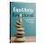 Equilibrio Emocional - Um Guia Prático Para Controlar Emoções Pensamentos E Reações - Imagem 1