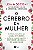 O Cérebro Da Mulher: A Ciência Inovadora Que Ajuda Mulheres A Melhorar A Saúde Cognitiva E Prevenir A Doença De Alzheimer - Imagem 1