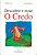 Descobrir E Rezar O Credo - Imagem 1