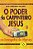 O Poder Do Carpinteiro Jesus - Imagem 1