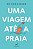 Uma Viagem Até A Praia - Imagem 1