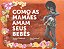 Como as mamães amam seus bebês - Imagem 1