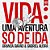 Vida: Uma Aventura Só De Ida - Imagem 1