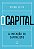 O capital: a invenção do capitalismo - Imagem 1