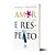 Livro Amor E Respeito - Emerson Eggerichs: O Que Ela Mais Deseja, Do Que Ele Mais Precisa - Imagem 1