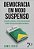 Democracia em modo suspenso: exceção judicial, ritos preservados e direitos relativizados no Brasil - Imagem 1