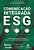 Comunicação integrada ESG: conectando propósito e prática: a arte da comunicação como pilar do ESG - Imagem 1