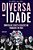 Diversa–IDADE: Empatia que conecta gerações no trabalho e na vida - Imagem 1