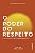 Livro O poder do respeito e suas sete leis fundamentais: ... - Imagem 1