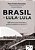 Livro Brasil de Lula a Lula: 100 textos para entender a p... - Imagem 1