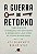 Livro A guerra do retorno: Como resolver o problema dos r... - Imagem 1
