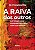 Livro A raiva dos outros: estratégias para compreender e ... - Imagem 1
