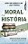 Livro Moral da história: histórias reais orientadas por d... - Imagem 1
